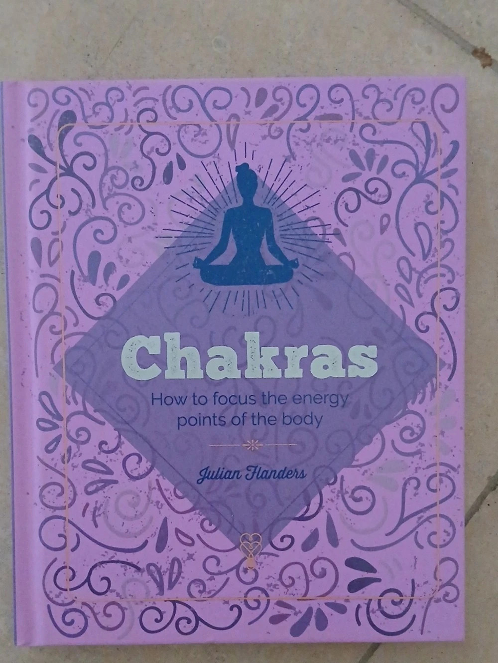 Chakras: How to Focus the Energy Points of the Body Book Holistic Mind And Body
